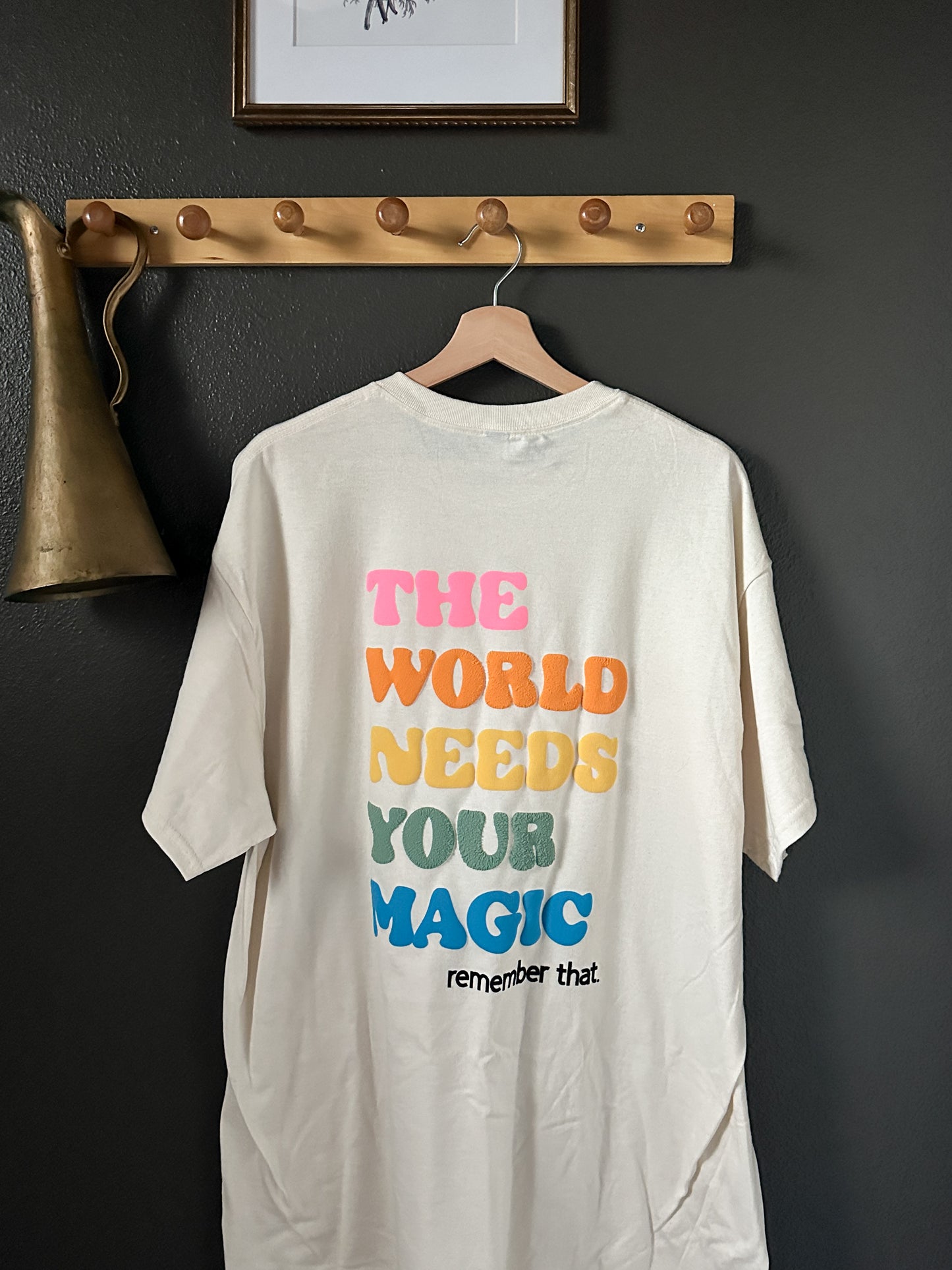 The World Needs Your Magic Shirt